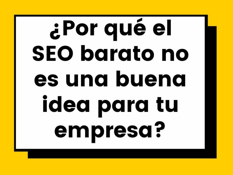 El SEO barato no es buena idea